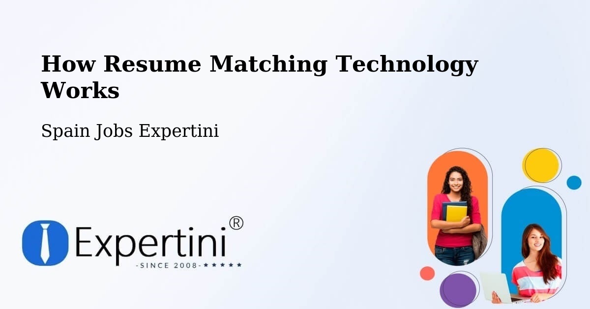 How Resume Matching Technology Works - Spain Jobs Expertini